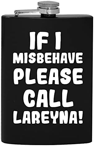 Ако аз ще се държат зле, моля, обадете се Ларейне - 8-унционная фляжка за алкохол